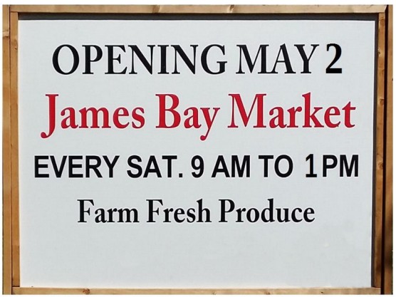 THE JAMES BAY COMMUNITY MARKET OPENS MAY 2nd WITH NEW HOURS: FROM 9:00am – 1:00pm